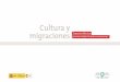 Cultura y migraciones - Educatolerancia · 7 Como se verá en las páginas siguientes, esta propuesta didáctica se enmarca en el proyecto “Cultura y Migraciones” que ha desarrollado