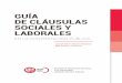 GUÍA DE CLÁUSULAS SOCIALES Y LABORALES · Con la publicación de esta guía, no pretendemos dar solu-ción completa a la posible inclusión de cláusulas sociales y laborales en