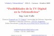 “Posibilidades de la TV Digital en la Telemedicina”comunicacioneselectronicas.com/downloads/SELA/SELA2009eMed.… · Posgrado en TV Digital Jornada sobre sistema ISDB-T - 22 de