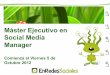 Máster Ejecutivo en Social Media Manager¡ster_Ejecutivo_en...Módulo I: Introducción a los Social Media 1. Introducción y situación de la Web 2.0 a. De la www a la Web 2.0 i