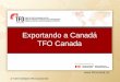 Exporting to Canada TFO Canada CANADA AND...Productos para el hogar: materiales de construcción, y reparación, artículos de decoración para el hogar, regalos y muebles • 