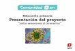 Educación primaria Presentación del proyecto · Personal Social Probablemente has leído los #YoMeQuedoEnCasa en las redes sociales. ¿Por qué debemos quedarnos en casa? 17/03/2020