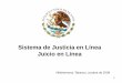 Sistema de Justicia en Línea Juicio en Línea · se ventilan en el Tribunal es del orden de 376 mil millones de pesos (considerando el 66% del inventario de los asuntos). En tanto