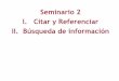 Seminario 2 I. Citar y Referenciar II. Búsqueda de información · Alía R, Alba N, Agundez D, Iglesias S (2005) Manual para la comercialización y producción de semillas y plantas