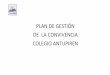 PLAN DE GESTIÓN DE LA CONVIVENCIA COLEGIO ANTUPIREN · 2020-03-19 · El Plan de Gestión de la Convivencia, es una herramienta de gestión inspirada en la Ley sobre Violencia Escolar