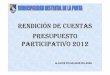RENDICI ÓN DE CUENTAS PRESUPUESTO PARTICIPATIVO 2012 · 2015-02-01 · GIMNASIO Y CANCHA A . GIMNASIO Y CANCHA B . CANCHA DE TENIS . PROYECTOS EJECUTADOS EN ... desarrollo local