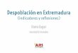Despoblación en Extremadura...(indicadores y reflexiones) Artemio Baigorri Universidad de Extremadura Intervención en el Curso de “Retos y oportunidades para la Extremadura del