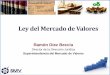 Ley del Mercado de Valores · 2017-10-09 · Por la cual se crea la Comisión Nacional de Valores, se reglamenta la venta de acciones en Panamá y se Adopta medidas de protección
