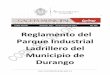 Reglamento del Parque Industrial Ladrillero del Municipio ...transparencia.municipiodurango.gob.mx/articulo65/I/... · sustento de las familias que viven de la producción de ladrillo