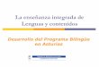 La enseñanza integrada de Lenguas y contenidosblog.educastur.es/primaria/files/2010/02/presentacion-programa... · Características PRIMARIA Comienzo en 1º Educación Primaria y