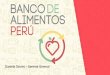 Daniela Osores Gerente General - midis.gob.pe€¦ · Beneficios: compartir los protocolos que ayudan a la logística y los procedimientos de donación de alimentos en todos los bancos