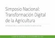 Simposio Nacional: Transformación Digital de la Agricultura · claves Proveedores de servicios . Digitalización en agricultura: flujos Flujos de informaciones de mercado (ordenes,
