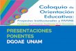 PRESENTACIONES PONENTES DGOAE UNAM · Los cursos y talleres vivenciales son una estrategia“ adecuada para el tipo de contenidos y la edad de los participantes, ofrecen un espacio