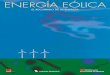 ENERGÍA EÓLICA - FENERCOM · 7 La energía eólica hace referencia a aquella tecnología y aquellas aplicaciones que aprovechan la energía cinética del viento, para convertirla