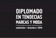DIPLOMADO - UDD Facultad de Diseñodiseno.udd.cl/files/2015/08/Diplomado-de-Tendencias.pdf · DIPLOMADO EN TENDECIAS MARCAS Y MODA ... (Facultad de Diseño) en Santiago de Chile