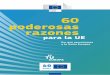 60 poderosas razones - Castilla-La Mancha 60...60 poderosas razones para la UE 5 Por qué necesitamos a la Unión Europea Parte 1: De qué puede Europa estar orgullosa La UE garantiza