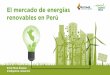El mercado de energías renovables en Perú · Principales hallazgos • En Perú el sector de electricidad y agua se encuentra, junto con minería, dentro de los sectores de la economía