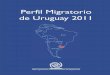 W . o D ] P } ] }...8 Perfil Migratorio de Uruguay 2011 plimiento de los derechos de los migrantes. Un hito significativo en este sentido significó la formación de una Red de Apoyo