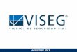 AGOSTO DE 2012 - visegviseg.com/Home/Docs/Brochure.pdfPertenecemos al Grupo Millán, líder en la distribución de productos de vidrios de seguridad. Empresa de sociedad Anónima constituida