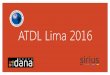 ATDL Lima 2016 · • Los módulos de circulación, suscripciones, CRM y Publisher (Editorial) también funcionan en base de datos Oracle de la que somos Gold Partner y la suministramos