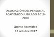 ASOCIACIÓN DEL PERSONAL ACADÉMICO JUBILADO 2016- 2018 …jubiladosuaslp.com/wp-content/uploads/2017/02/2017-10-13... · 2019-05-30 · jubilación en los términos del Estatuto