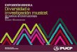 Exposición Sonora: Diversidad e investigación musical del …s3-us-west-2.amazonaws.com/cdn01.pucp.education/ide/2019/... · 2019-12-03 · Exposición Sonora: Diversidad e investigación