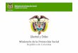 Ministerio de la Protección Social República de Colombia · 2017-05-05 · Ministerio de la Protección Social República de Colombia Objetivos de la Evaluación de la Tecnología