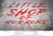 LITTLE SHOP OF HORRORS · 2019-01-09 · «Little Sho of Horrors ist ein skurriles Musical ber die Liebe Träume eiz Erfolg, Moral Macht und Hunger zeitlos und gerade in diesen Tagen