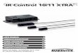 R Control 10/11 XTR IR Control 10/11 XTRA · 2016-10-18 · 1. If the IR Control 10/11 XTRA™ is properly connected, the light on the IR receiver flashes if you push a button on