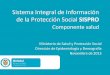 Sistema Integral de Información de la Protección Social SISPRO...administrar el sistema integral de información en salud y el sistema de vigilancia en salud pública, con la participación