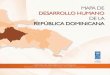 MAPA DE DESARROLLO HUMANO DE LA …media.onu.org.do/ONU_DO_web/596/sala_prensa_publicaci...MAPA DE DESARROLLO HUMANO DE LA REPÚBLICA DOMINICANA Oﬁcina de Desarrollo Humano Programa