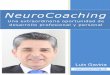 NeuroCoaching...En este documento aspiro a entregarte información básica acerca del coaching, del NeuroCoaching, de por qué es una extraordinaria oportunidad de formación, de cómo