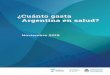 ¿Cuánto gasta Argentina en salud? · SHA2011 por sus siglas en inglés), utilizada por los países de la OCDE, sugerida por OPS, OMS y OCDE. El SHA2011 permite describir los flujos
