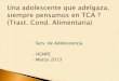Hospital de Niños Pedro de Elizalde - Una adolescente que … de marzo... · 2013-03-25 · ¾Informe de manometría: aperistálsis en cuerpo esofágico con relajación del EEI .?Se