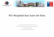 PCI Hospital San Juan de Dios...Unidad de Cuidados Intensivos Neonatología Semanal Medicina Semanal Cirugía Semanal ... tanto en la atención de pacientes, del personal de salud,