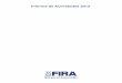 Inf 2012 Informe de Actividades 2012 · 2019-05-15 · En este Informe de Actividades 2012, se presentan los resultados de quienes en FIRA trabajamos para coadyuvar al incremento