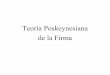Teoría Poskeynesiana de la Firma - UNAM · La aproximación a la teoría de la empresa desde la corriente poskeynesiana cuenta con dos pilares fundamentales: 1. La teoría de la