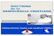 “DOCTRINA DE LA DEMOCRACIA CRISTIANA”,pdc.pe/documentos/Doctrina_de_la_Democracia_Cristiana... · 2018-06-06 · En 1969 el Partido Demócrata Cristiano realizó su Primer Congreso