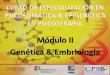 Módulo II Genética & Embriología - SchoolBiosynthesisschoolbiosynthesis.es/wp-content/uploads/2017/03/... · irritabilidad, hiperreflexia, debilidad muscular, tetania y convulsiones