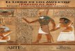 El Libro de los Muertos (Papiro de Ani)El Libro de los muertos El Libro de los muertos es el nombre moderno de un texto funerario del Antiguo Egipto que se uti-lizó desde el comienzo