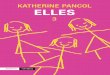KATHERINE PANCOL Elles KATHERINE PANCOL ELLES ... - Grup62 · 2006 amb la publicació de la trilogia animal Els ulls grocs dels cocodrils, El vals lent de les tortugues i Els esqui-rols