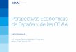 Perspectivas Económicas de España y de las CC.AA. · 2018-12-21 · Perspectivas Económicas de España y de las CC.AA. Bilbao, 28 de junio de 2012 Página 2 Mensajes principales