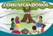ÍNDICE - Voces Nuestras | Centro de Comunicación Educativa · y pensar colectivamente mejores formas de comunicarnos. La comunicación participativa constituye el eje transversal