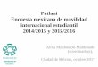 Patlani Encuesta mexicana de movilidad internacional ... · 16,182 estudiantes de movilidad saliente y 7,201 de entrante (2014/2015); lo que aumenta a 22,988 en movilidad saliente