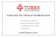 CATALOGO DE PRODUCTOS METALICOS - Tubex S.A.tubexsa.com/wp-content/uploads/2016/06/Productos...PANELES DE CUBIERTA y FACHADA MATERIAL ESPESOR ALUTECH DACH CUBIERTA 5 GRECAS Panel aislado