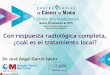 Con respuesta radiológica completa, ¿cuál es el ... · Con respuesta radiológica completa, ¿cuál es el tratamiento local? Dr. José Ángel García Sáenz