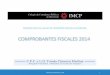 COMISION FISCAL DEL COLEGIO DE CONTADORES PUBLICOS DE ...ccpq.com.mx/Comisiones/MaterialComisionFiscal2014/... · fiscal en el que conste el monto de los anticipos y rendimientos