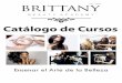 Catálogo de Cursos - Brittany Beauty Academy · 2020-02-04 · programa que hagan escojido. Un cargo de $75 es administrado para el examen y se pueden tomar dos veces. Requisitos