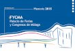 Memoria fycma 2015 BASE v3 b · 2018-07-31 · Congresos y otros eventos En 2015 Fycma ha albergado un total de 88 eventos entre congresos, convenciones, jornadas y otros actos, un