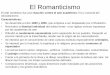 El Romanticismo - Ciencias Socialeslaclasedeisabel.weebly.com/.../3/...y_romanticismo.pdf · El Romanticismo El arte romántico fue una reacción contra el arte académico, frío
